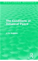 The Conditions of Industrial Peace (Routledge Revivals)