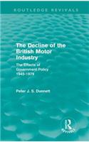 Decline of the British Motor Industry (Routledge Revivals)