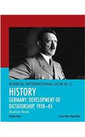 Pearson Edexcel International GCSE (9-1) History: Development of Dictatorship: Germany, 1918–45 Student Book: (Edexcel International GCSE)
