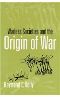 Warless Societies and the Origin of War