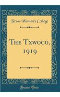 The Txwoco, 1919 (Classic Reprint)