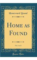 Home as Found, Vol. 1 of 2 (Classic Reprint)