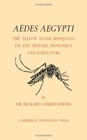 Aedes Aegypti (L.) the Yellow Fever Mosquito: Its Life History, Bionomics and Structure