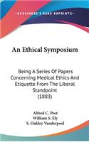 An Ethical Symposium