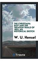 THE CHRISTIANA RIOT AND THE TREASON TRIA