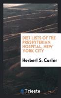 DIET LISTS OF THE PRESBYTERIAN HOSPITAL,