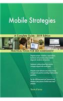 Mobile Strategies A Complete Guide - 2019 Edition