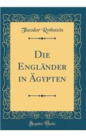 Die EnglÃ¤nder in Ã?gypten (Classic Reprint)