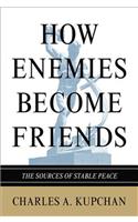How Enemies Become Friends