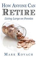 How Anyone Can Retire