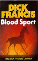 Blood Sport (The Dick Francis library)