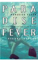 Paradise Fever: Dispatches from the Dawn of the New Age