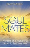 Soul Mates: Magical and Mysterious Ways to Find True Love