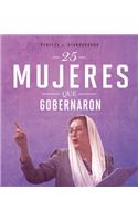 25 Mujeres Que Gobernaron