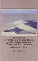 Heterodoxy within Second-temple Judaism and Sectarian Diversity within the Early Church
