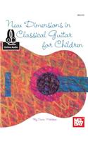 New Dimensions In Classical Guitar For Children: (English)