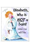 Elizabeth, Who Is Not a Saint