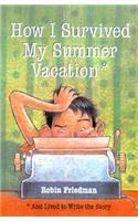 How I Survived My Summer Vacation