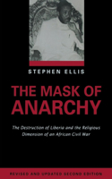 Mask of Anarchy Updated Edition: The Destruction of Liberia and the Religious Dimension of an African Civil War