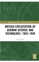 British Exploitation of German Science and Technology, 1943-1949