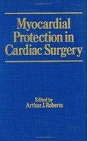 Myocardial Protection in Cardiac Surgery