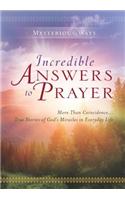 Mysterious Ways: Incredible Answers to Prayer