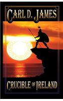 Crucible of Ireland