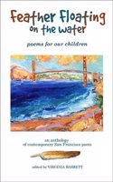 Feather Floating on the Water: Poems for Our Children