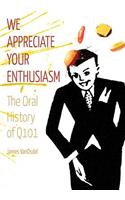 We Appreciate Your Enthusiasm: The Oral History of Q101