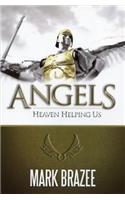 Angels--Heaven Helping Us