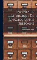Inventaire Liturgique De L'hagiographie Bretonne