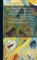 Essays, Humor, and Poems of Nathaniel Ames, Father and son, of Dedham, Massachusetts, From Their Almanacks, 1726-1775