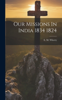 Our Missions In India 1834 1824