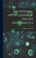 Engineering Applications of Higher Mathematics