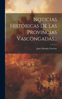 Noticias Historicas De Las Provincias Vascongadas...