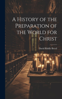 History of the Preparation of the World for Christ