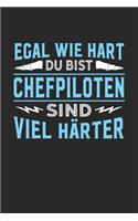 Egal wie hart du bist Chefpiloten sind viel härter: Notizbuch A5 liniert 120 Seiten, Notizheft / Tagebuch / Reise Journal, perfektes Geschenk für Chefpiloten