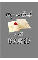 My Weekend Is All Booked