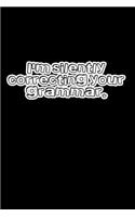 I'm silently correcting your grammar