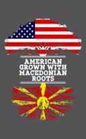 American Grown With Macedonian Roots: 6x9 Journal Gift For Macedonian Roots From Macedonia