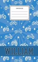 Composition Book William: Motorcycles Pattern Composition Book Name William Personalized Lined Wide Rule Notebook for Boys Kids Back to School Preschool Kindergarten and Elem