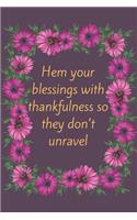 Hem your blessings with thankfulness so they don't unravel