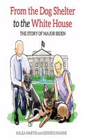 From the Dog Shelter to the White House