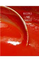 Recipes for Sauces: cookbook diabetic, cookbook easy, Large 100 Pages, Practical and extended 8.5 x 11 inches