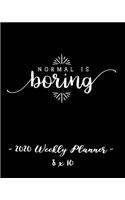 2020 Weekly Planner - Normal Is Boring