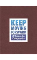 Keep Moving Forward - A Notebook for Entrepreneurs: A Journal, Goal Planner, and Animation Flipbook(36 Texture)