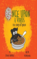 Once Upon A Virus: The Story Of Ruben: A bat who unintentionally starts a virus learns about friends, food and fam