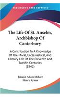 The Life Of St. Anselm, Archbishop Of Canterbury