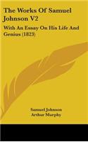 The Works Of Samuel Johnson V2: With An Essay On His Life And Genius (1823)