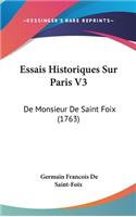 Essais Historiques Sur Paris V3: de Monsieur de Saint Foix (1763)